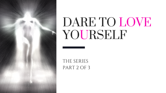 DARE TO FALL IN LOVE WITH YOURSELF, Part 2